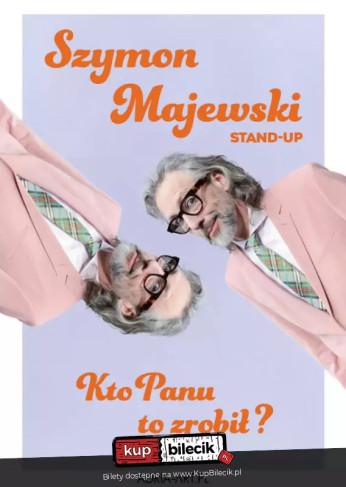 Zamość Wydarzenie Stand-up Szymon Majewski - Kto panu to zrobił