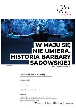 Zamość Wydarzenie Spektakl Jesień teatralna - "W maju się nie umiera. Historia Barbary Sadowskiej"