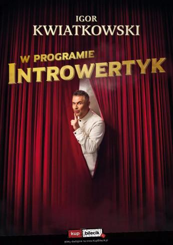 Zamość Wydarzenie Stand-up Igor Kwiatkowski - w nowym programie - Introwertyk