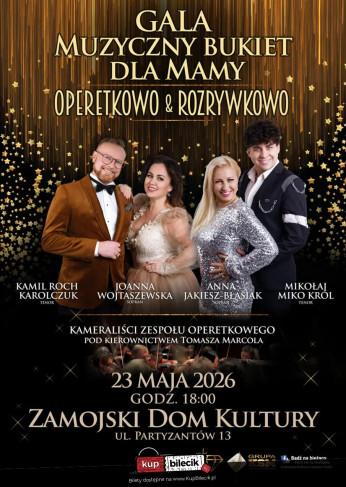 Zamość Wydarzenie Spektakl Gala ,,Muzyczny Bukiet dla Mamy - Operetkowo & Rozrywkowo" - koncert z okazji Dnia Matki