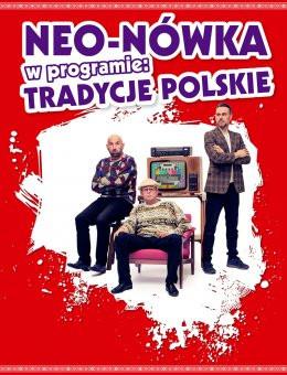 Zamość Wydarzenie Kabaret Kabaret Neo-Nówka -  nowy program: Tradycje Polskie